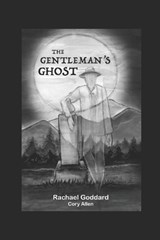The Gentleman's Ghost - Cory Allen ; Rachael Goddard - 9798857201633