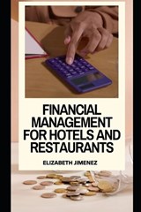 Financial Management for Hotels and Restaurants - Elizabeth Jimenez - 9798857329580