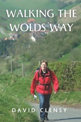 Walking the Wolds Way - David Clensy - 9798857588710