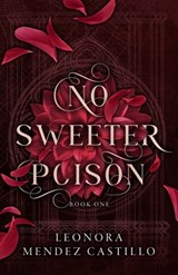 No Sweeter Poison - Leonora Mendez Castillo - 9798857598320