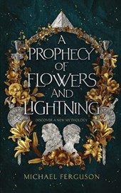 A Prophecy of Flowers and Lightning