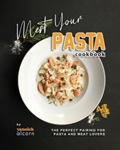 Meat Your Pasta Cookbook