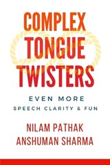 Complex Tongue Twisters - Anshuman Sharma ; Nilam Pathak - 9798858153719