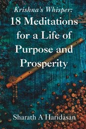 Krishna's Whisper: 18 Meditations for a Life of Purpose and Prosperity