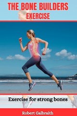 The Bone Builders Exercise: Exercise for strong bones - Robert Galbraith - 9798858370987