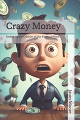Crazy Money - Jason Moore - 9798858388180