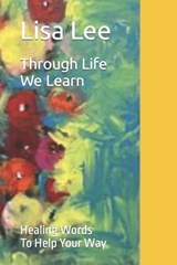 Through Life We Learn - Lisa Lee - 9798858575931