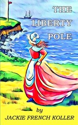 The Liberty Pole - Jackie French Koller - 9798858583141