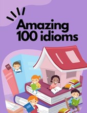 Amazing 100 idioms