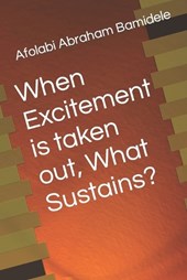 When Excitement is taken out, What Sustains?