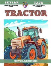 Creative Coloring Book for young boys Ages 6-12 - Tractor - Many colouring pages