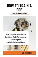 How to train a dog - Gift Bright - 9798858821793