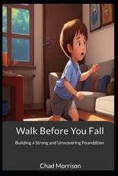 Walk Before You Fall
