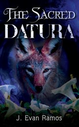 The Sacred Datura - J. Evan Ramos - 9798859017065