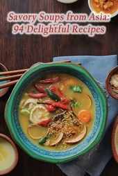 Savory Soups from Asia