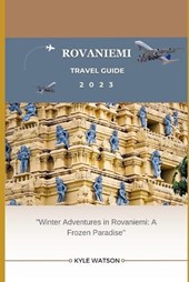 Rovaniemi Travel Guide 2023