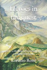 Heroes in the quest - Lorenzo Rossi - 9798859878758