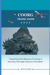 Coorg Travel Guide 2023