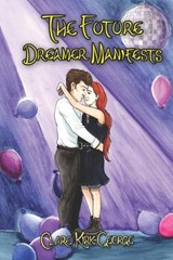 The Future Dreamer Manifests - Clare Kirk-George - 9798859983902