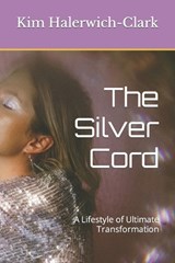 The Silver Cord - Kim Halerwich-Clark - 9798860141759