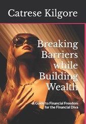 Breaking Barriers while Building Wealth