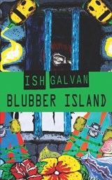 Blubber Island - Ish Galvan - 9798860492981