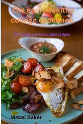 The easy, healthy college cookbook