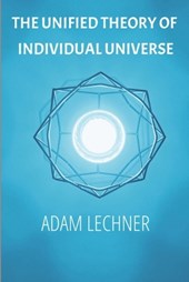 The Unified Theory of Individual Universe