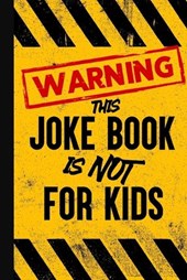 Warning - This Joke Book is NOT for Kids