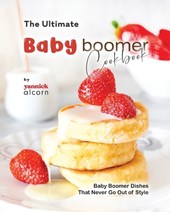 The Ultimate Baby Boomer Cookbook