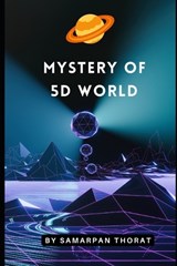 Mystery Of 5D World - Samarpan Laxman Thorat - 9798860880719