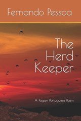 The Herd Keeper: A Pagan Portuguese Poem - Alberto Caeiro - 9798860891432