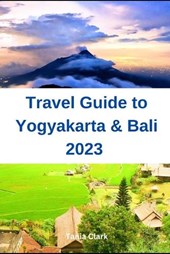 Travel Guide to Yogyakarta & Bali 2023