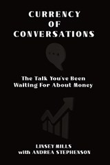 Currency of Conversations - Andrea Stephenson ; Linsey Mills - 9798861169325