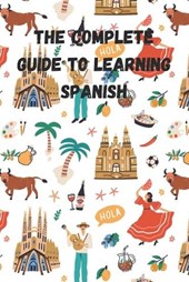 The Complete Guide to Learning Spanish