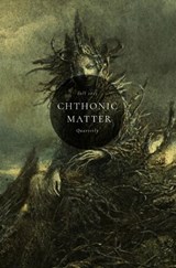 Chthonic Matter Quarterly - Jacob Steven Mohr ; M S Swift ; Chris McGuinness - 9798861218115