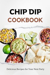 Chip Dip Cookbook