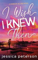 I Wish I Knew Then - Jessica Peterson - 9798862017335