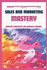 Sales & Marketing Mastery - Kate Bush - 9798862445848