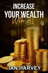 Increase Your Wealth With AI