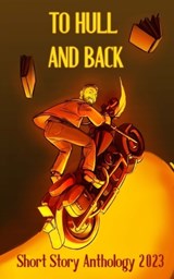 To Hull And Back Short Story Anthology 2023 - Christopher Fielden - 9798862656411