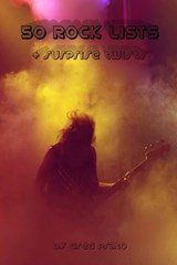50 ROCK LISTS + Surprise Twists - Greg Prato - 9798862784299