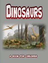 Dinosaurs - a book for children