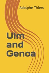 Ulm and Genoa - Adolphe Thiers - 9798862833256