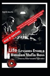 Life Lessons from a Russian Mafia Boss