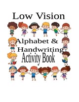 Low Vision Alphabet and Handwriting Activity Book - Elizabeth Sanders - 9798862916560