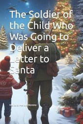 The Soldier of the Child Who Was Going to Deliver a Letter to Santa