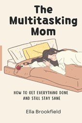 The Multitasking Mom