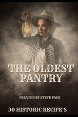 The Oldest Pantry: 30 of the Oldest Recipe's known to Man - Steve Page - 9798863008592