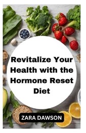Revitalize Your Health with the Hormone Reset Diet